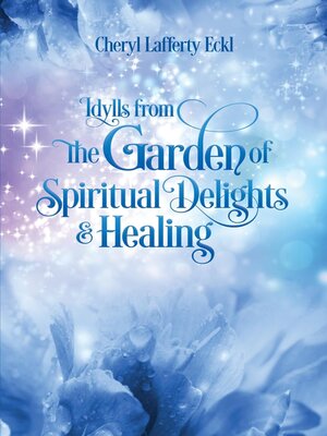 cover image of Idylls from the Garden of Spiritual Delights & Healing